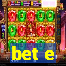 bet e